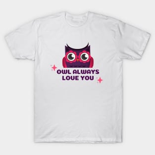 Owl Always Love You T-Shirt